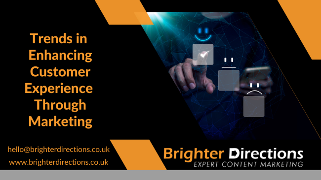 Trends in Enhancing Customer Experience Through Marketing
