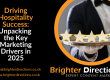 Driving Hospitality Success: Unpacking the Key Marketing Drivers in 2025
