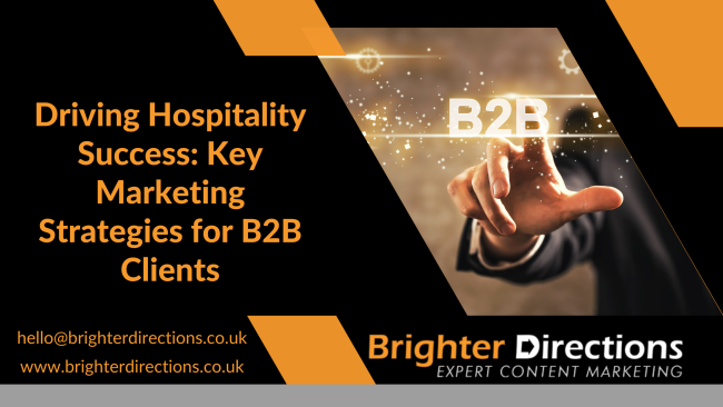Driving Hospitality Success: Key Marketing Strategies for B2B Clients