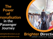 The Power of Personalisation in the Passenger Journey